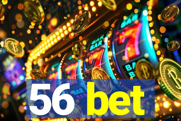 56 bet